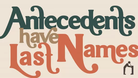 Antecedents Have Last Names