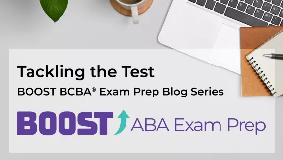 Tackling the Test BCBA Exam Prep Blog Series Header