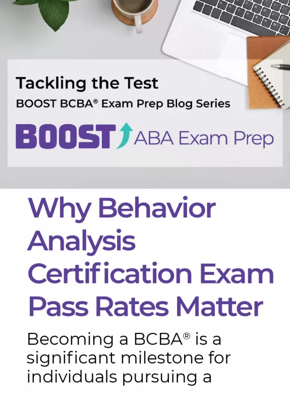 Why behavior analysis certification exam pass rates matter blog